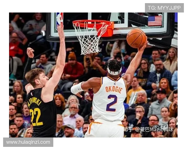 NBA太阳对爵士比赛分析与推荐策略分享 NBA太阳对爵士比赛分析与推荐策略分享