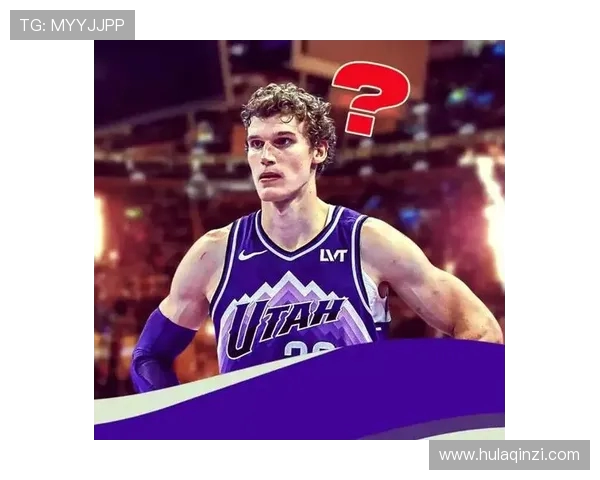 劳里马尔卡宁：从新秀到全明星的篮球之路与未来展望